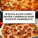 Delicious family dinner casseroles made with few ingredients.