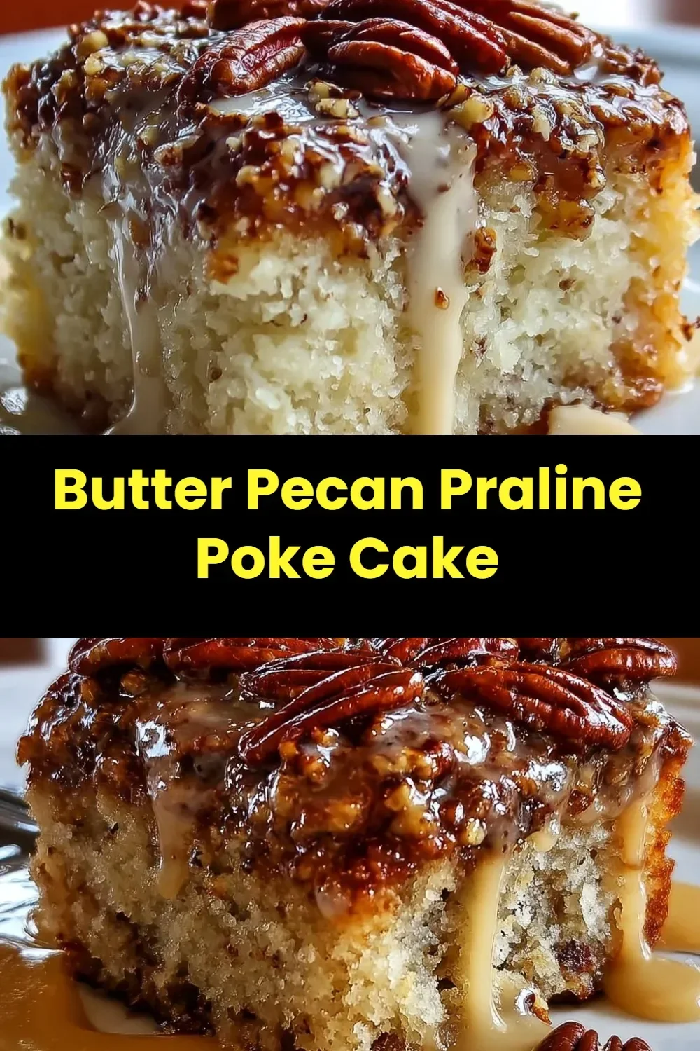 Delicious Butter Pecan Praline Poke Cake topped with pecans and caramel