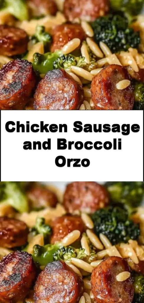 Chicken Sausage and Broccoli Orzo Plate of Chicken Sausage and Broccoli Orzo dish garnished with herbs