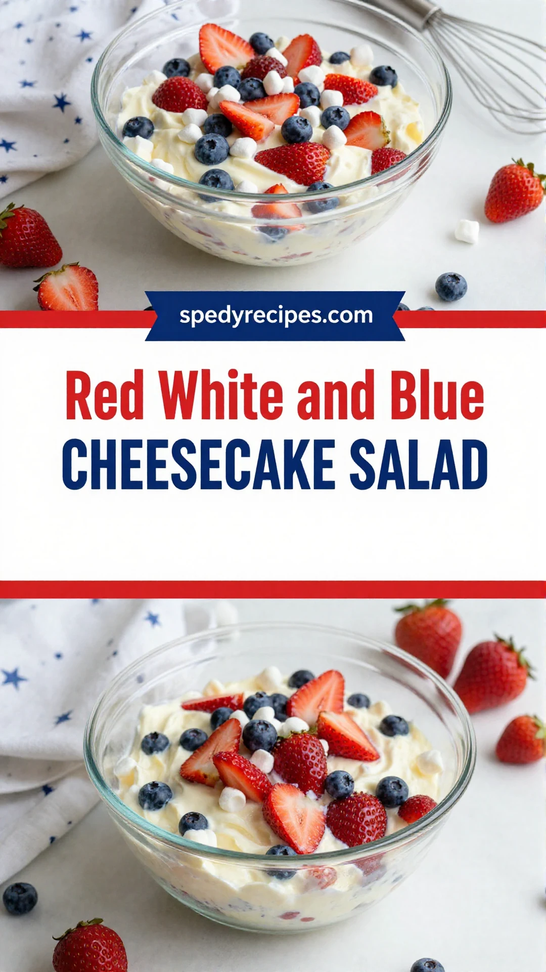 A vibrant red, white, and blue cheesecake salad in a clear glass bowl, featuring strawberries, blueberries, and creamy white cheesecake filling.